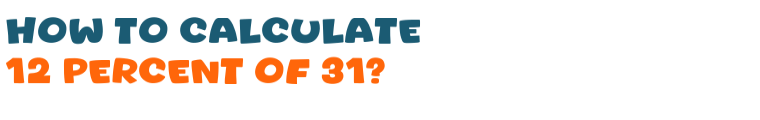 12 percent of 31 12 percent of 31