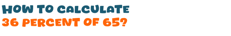 36 percent of 65 36 percent of 65